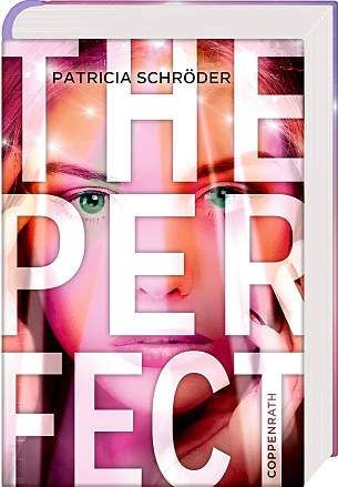 Patricia Schröder, The Perfect. Wie weit gehst du für deinen Erfolg? 416 Seiten, gebunden, 17,95 Euro, Coppenrath Verlag