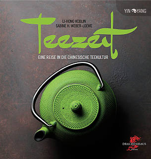Buch-Tipp: Teezeit. Eine Reise in die chinesische Teekultur